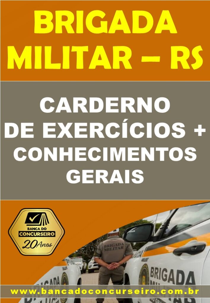 CADERNO DE EXERCÍCIOS – Brigada Militar – Caderno de Exercícios + Conhecimentos Gerais