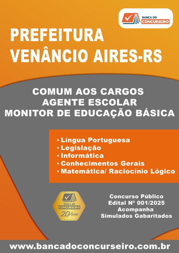 Apostila Concurso Prefeitura de Venâncio Aires /RS- Comum Cargos Agente Escolar / Monitor de Educação Básica