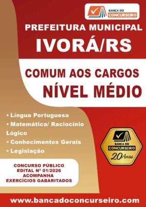 Apostila Concurso Prefeitura de Ivorá-RS – Edital/2026 –  Comum aos Cargos de Nível Médio