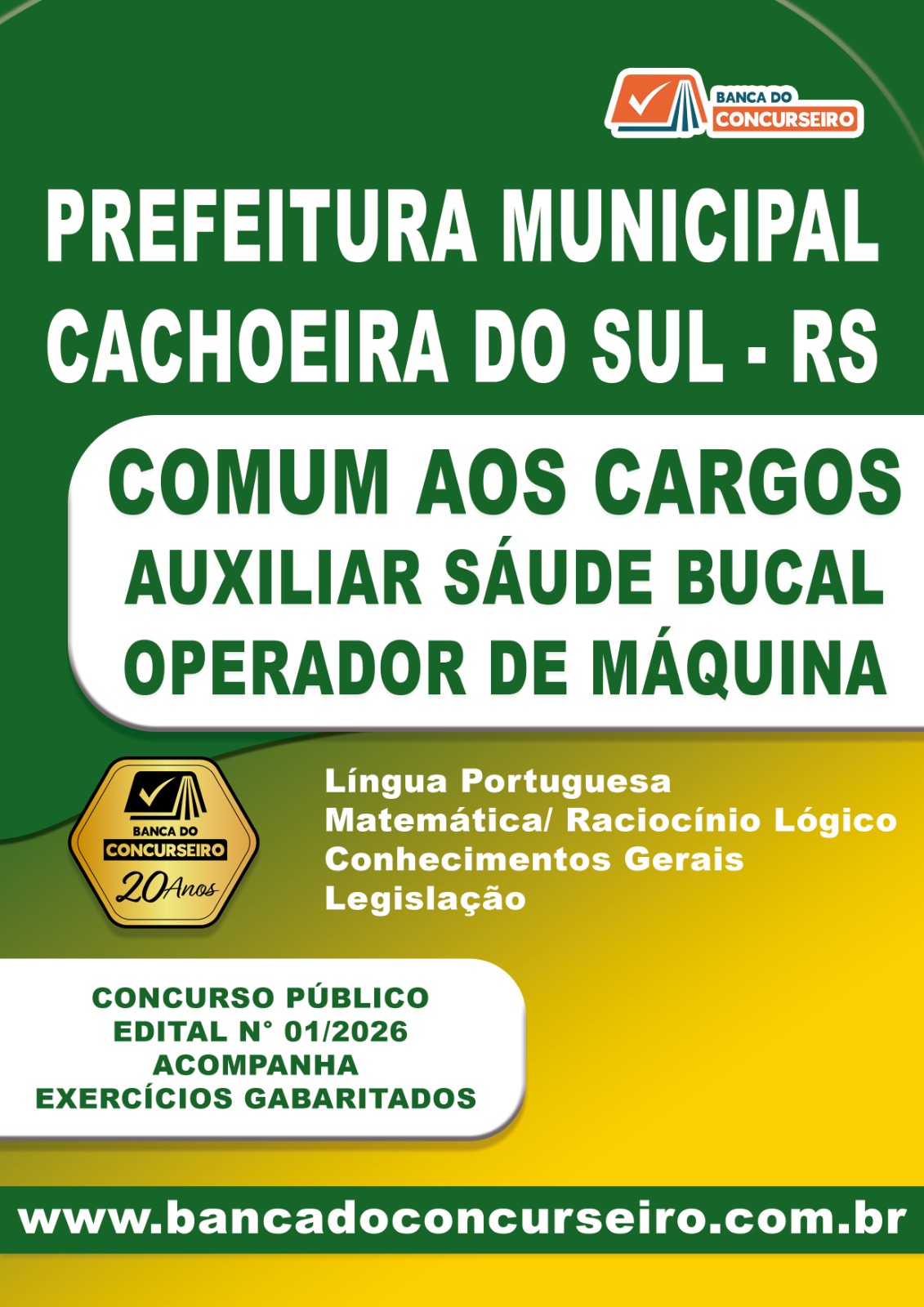 Apostila Concurso Prefeitura de Cachoeira do Sul/RS Comum Cargos Auxiliar Bucal / Operador de Máquina